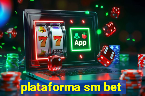 plataforma sm bet